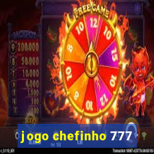 jogo chefinho 777